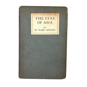 The Eyes of Asia by Rudyard Kipling 1918 Vintage Antique Hardcover WWI Book
